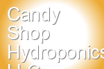Candy Shop Hydroponics LLC